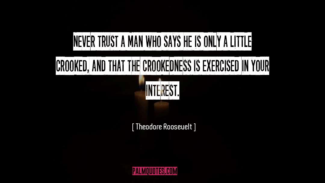 Crookedness quotes by Theodore Roosevelt