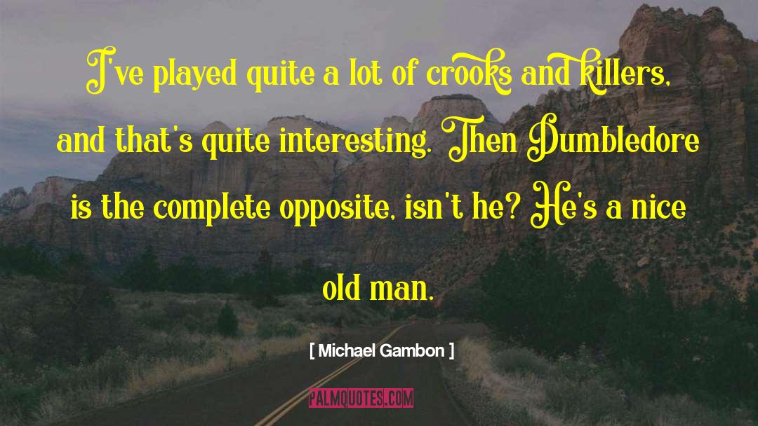 Crooks quotes by Michael Gambon