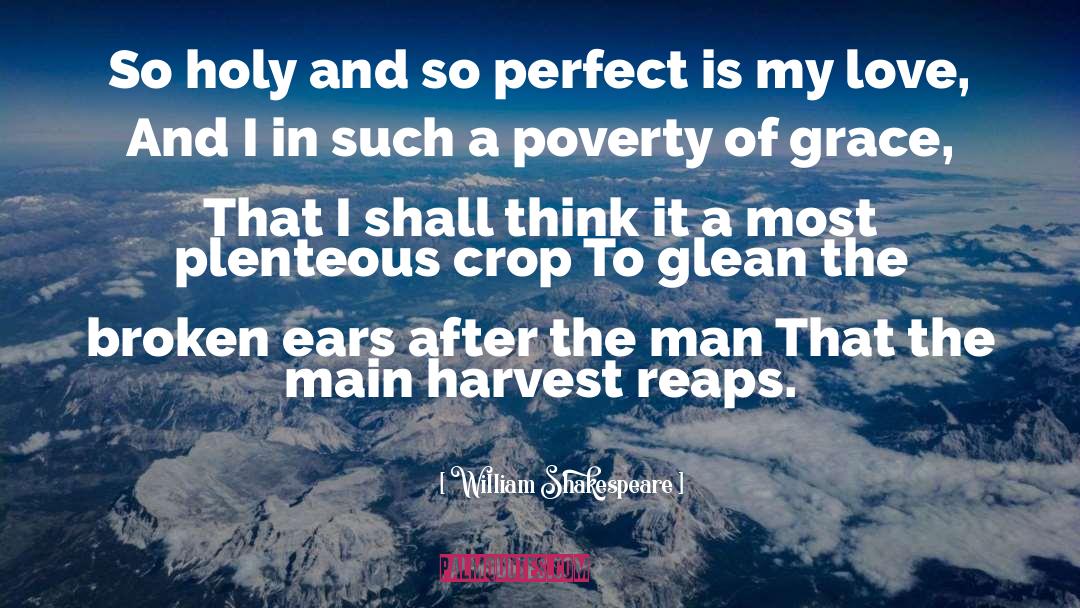 Crop Harvest quotes by William Shakespeare