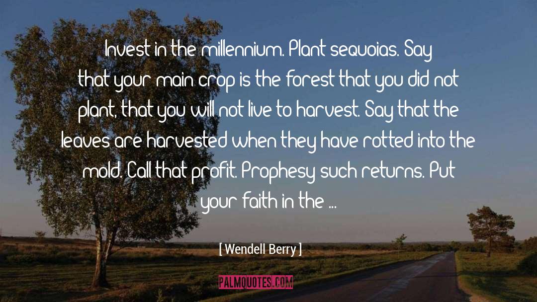 Crop Harvest quotes by Wendell Berry