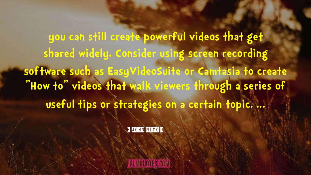 Cropping Videos quotes by John Nemo