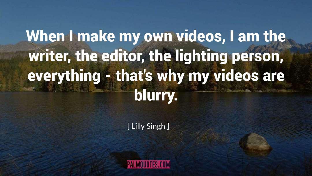 Cropping Videos quotes by Lilly Singh