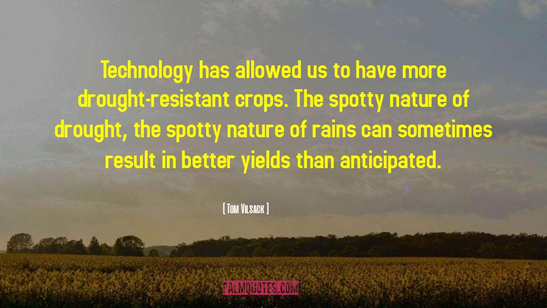 Crops quotes by Tom Vilsack
