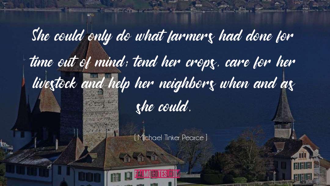 Crops quotes by Michael Tinker Pearce