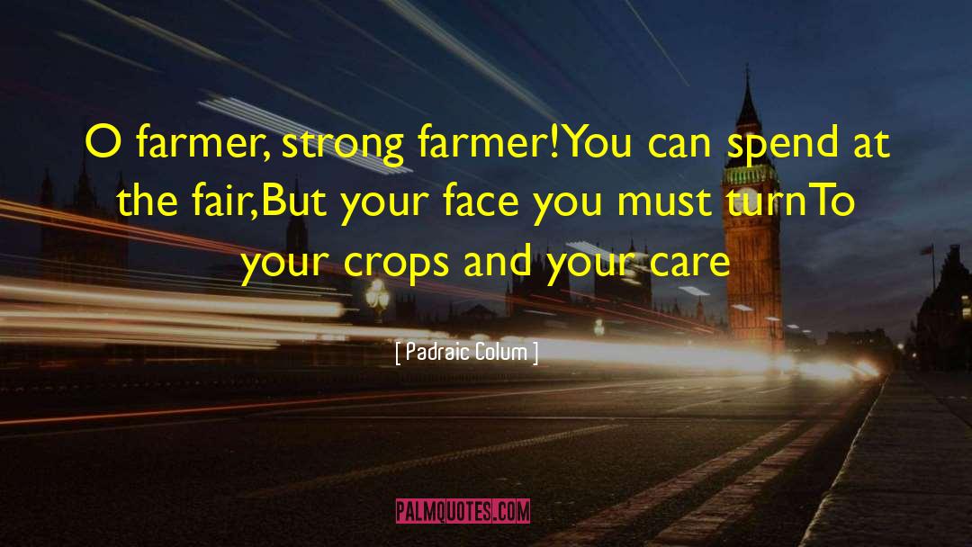 Crops quotes by Padraic Colum