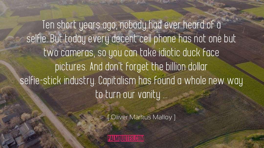 Crores Into Billion quotes by Oliver Markus Malloy