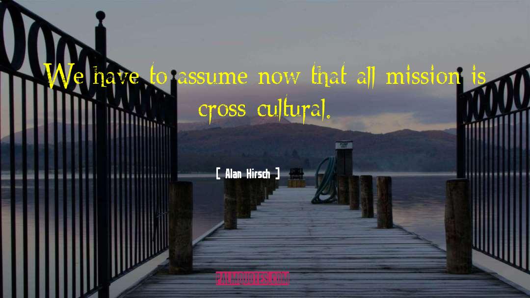 Cross Cultural quotes by Alan Hirsch