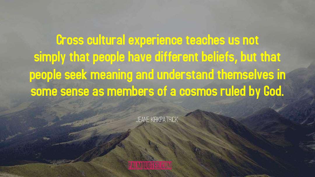 Cross Cultural quotes by Jeane Kirkpatrick