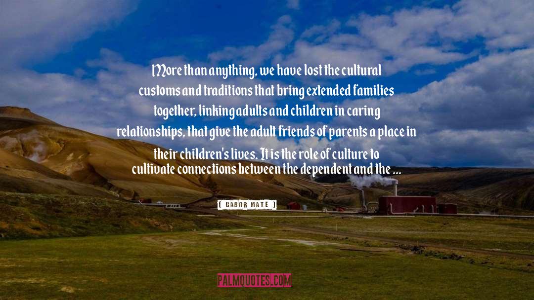Cross Cultural Relationships quotes by Gabor Mate
