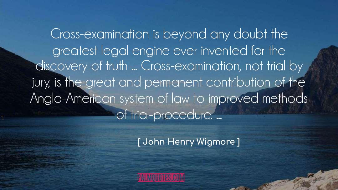 Cross Examination quotes by John Henry Wigmore