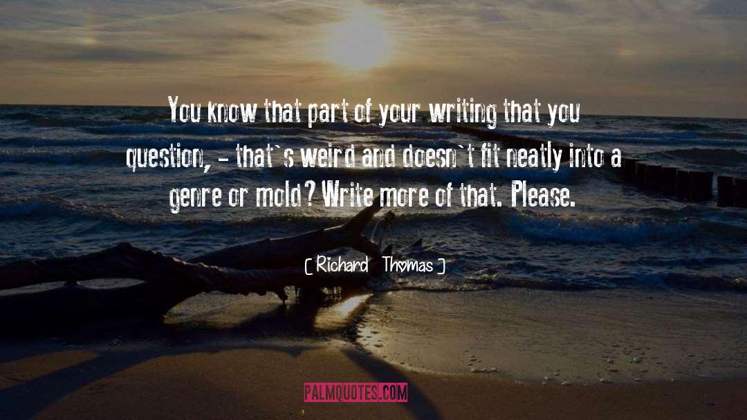 Cross Genre quotes by Richard   Thomas