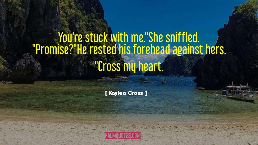 Cross My Heart quotes by Kaylea Cross
