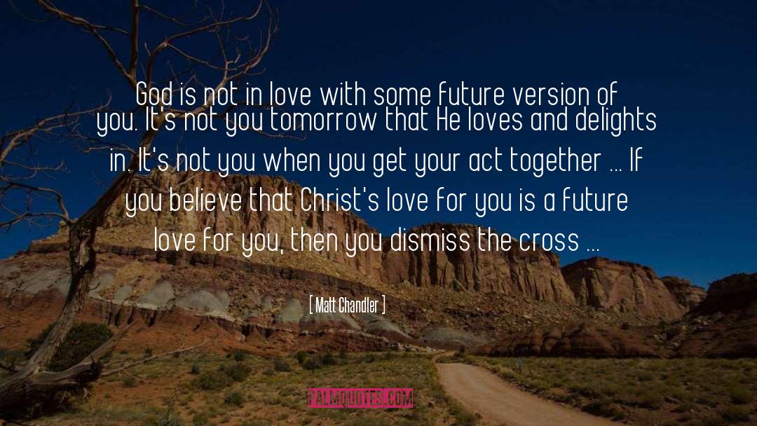 Cross Of Christ quotes by Matt Chandler