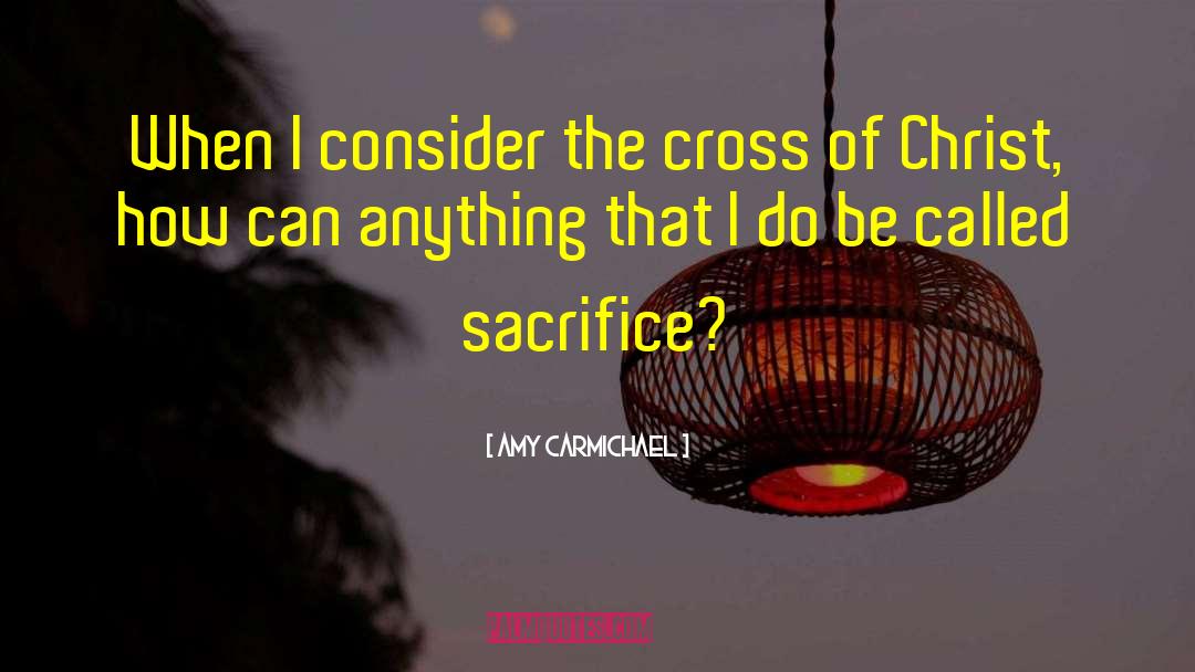 Cross Of Christ quotes by Amy Carmichael