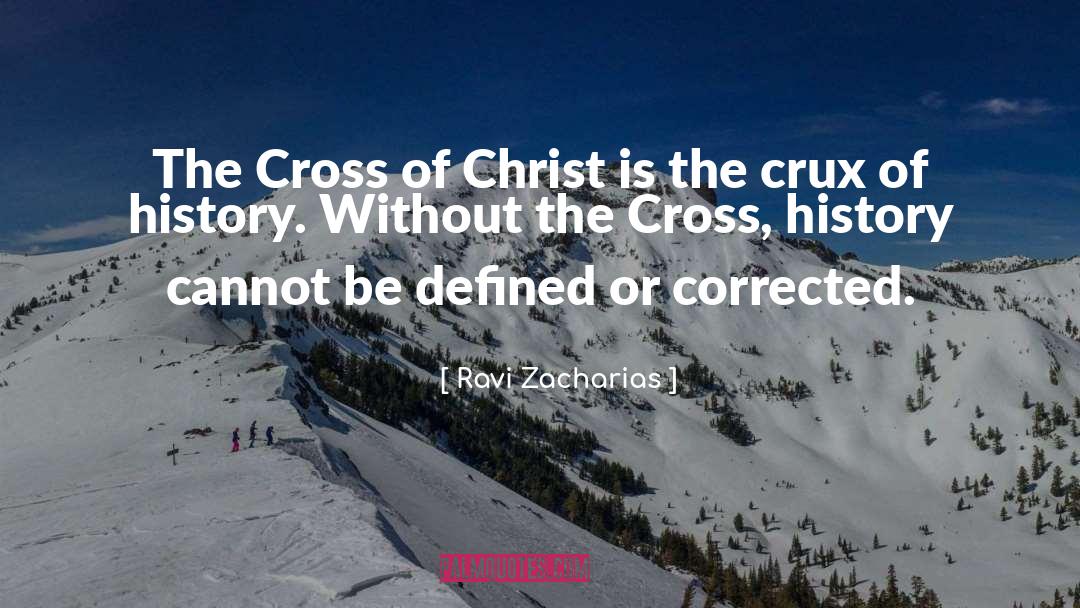 Cross Of Christ quotes by Ravi Zacharias