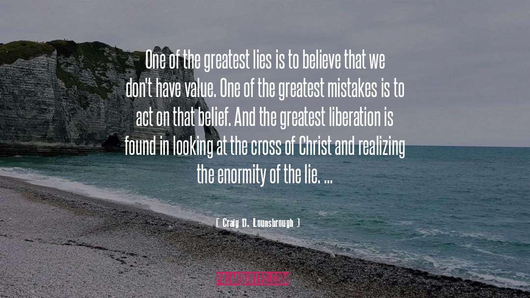 Cross Of Christ quotes by Craig D. Lounsbrough