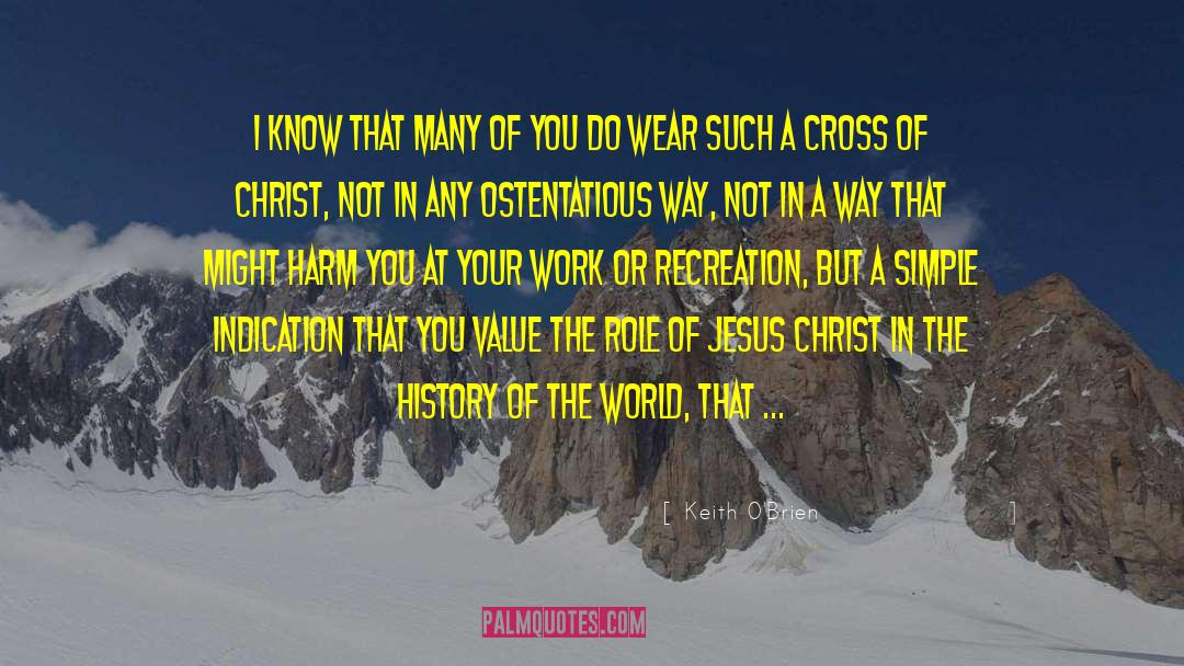 Cross Of Christ quotes by Keith O'Brien