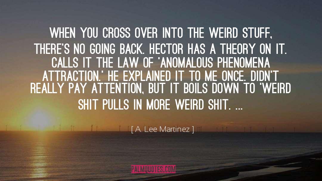 Cross Over quotes by A. Lee Martinez