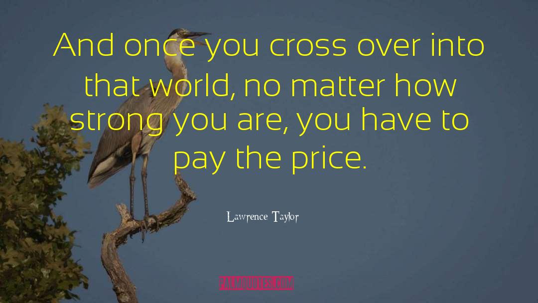 Cross Over quotes by Lawrence Taylor