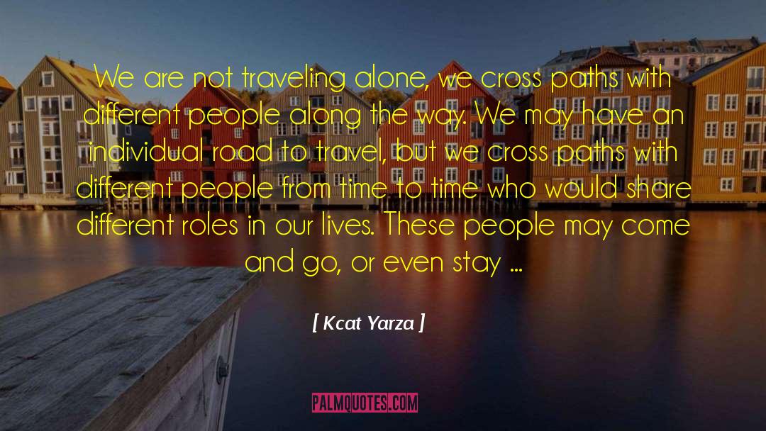 Cross Paths quotes by Kcat Yarza