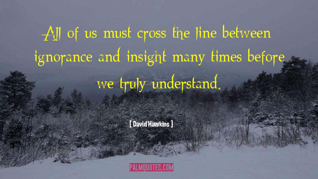 Cross Paths quotes by David Hawkins