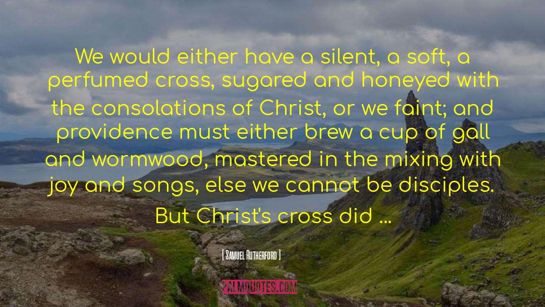 Cross Road quotes by Samuel Rutherford