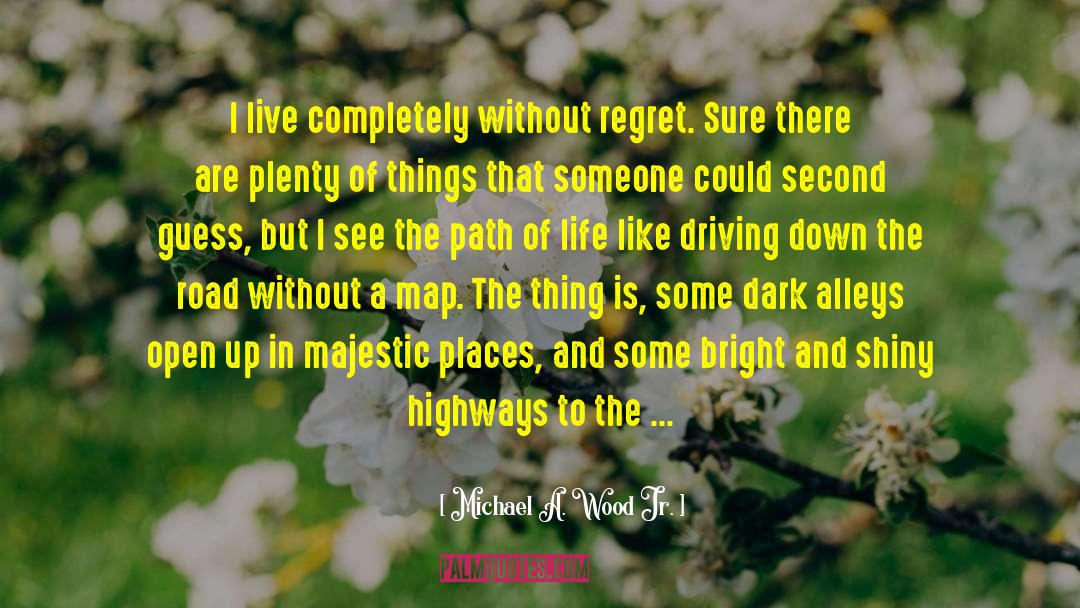 Cross Road Right Path quotes by Michael A. Wood Jr.