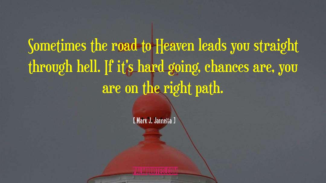 Cross Road Right Path quotes by Mark J. Jannetta