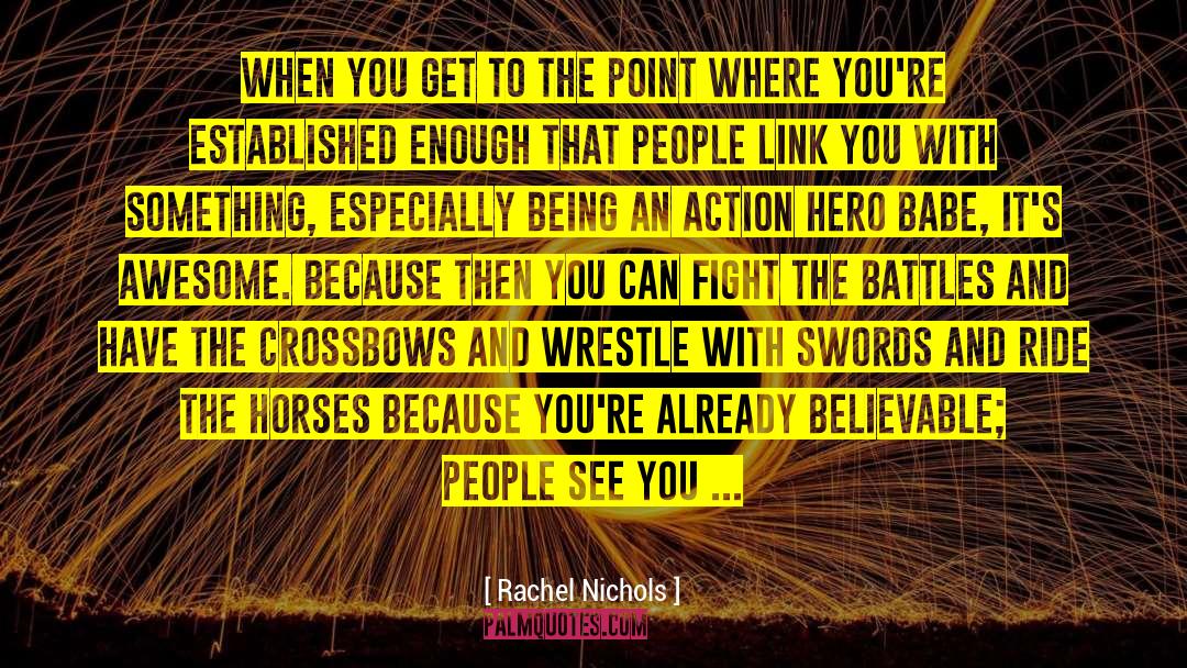 Crossbows quotes by Rachel Nichols
