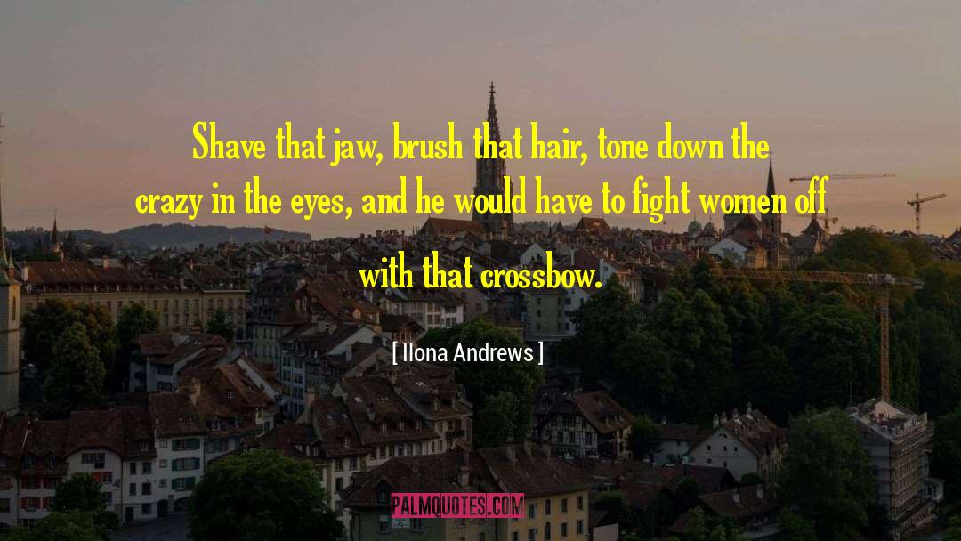 Crossbows quotes by Ilona Andrews