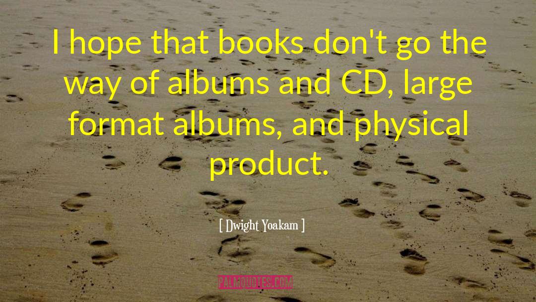 Crossfield Products quotes by Dwight Yoakam