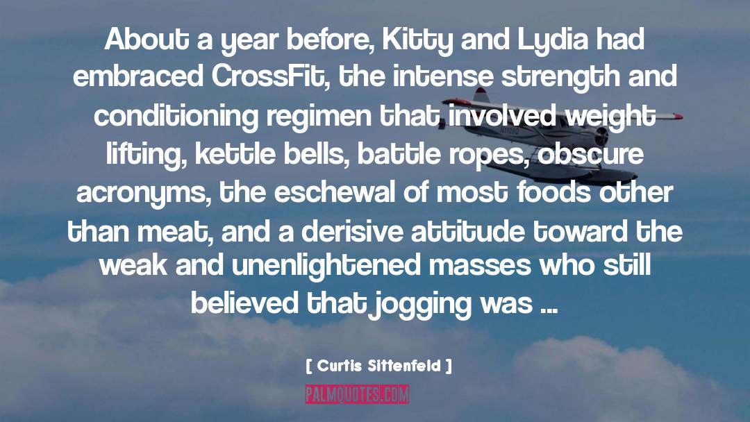 Crossfit quotes by Curtis Sittenfeld