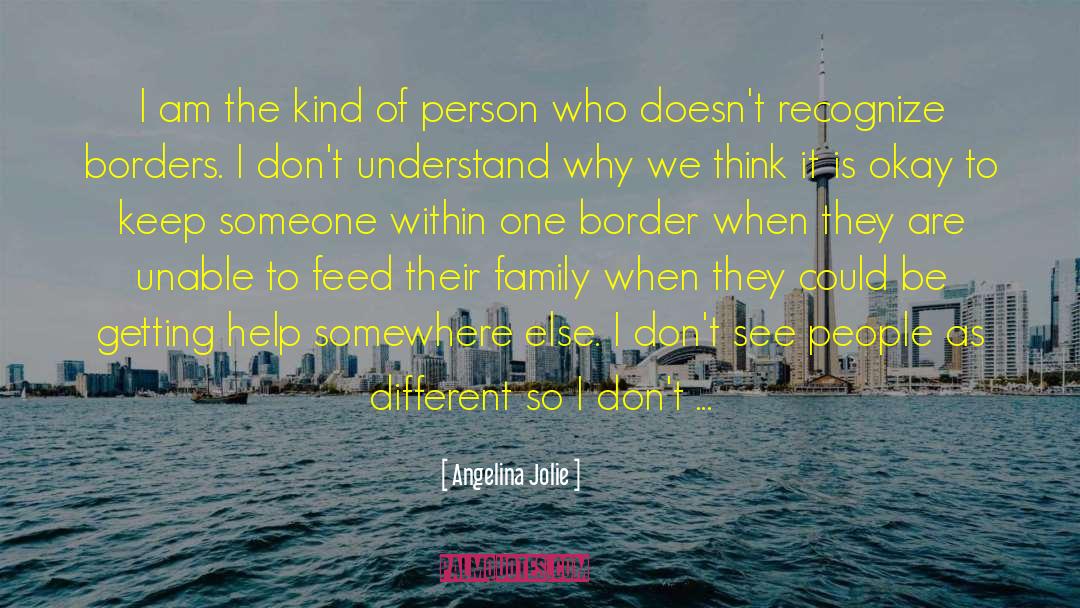 Crossing Borders quotes by Angelina Jolie