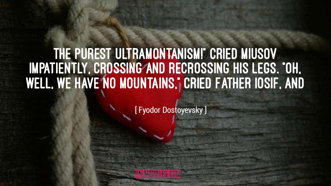 Crossing Over quotes by Fyodor Dostoyevsky
