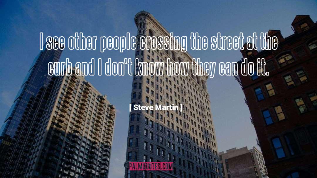 Crossing quotes by Steve Martin