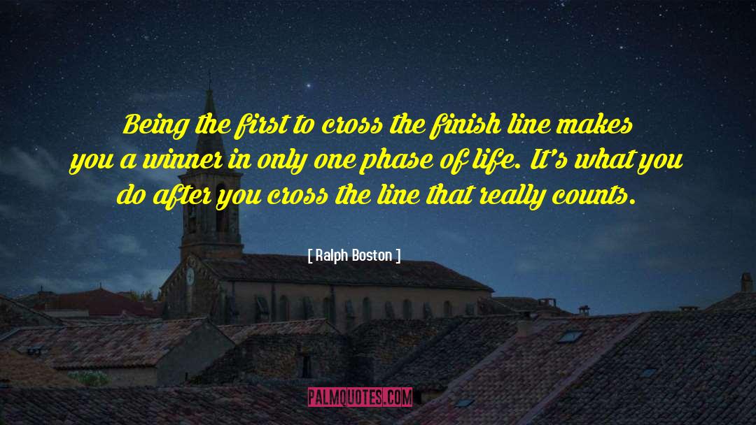 Crossing The Line quotes by Ralph Boston