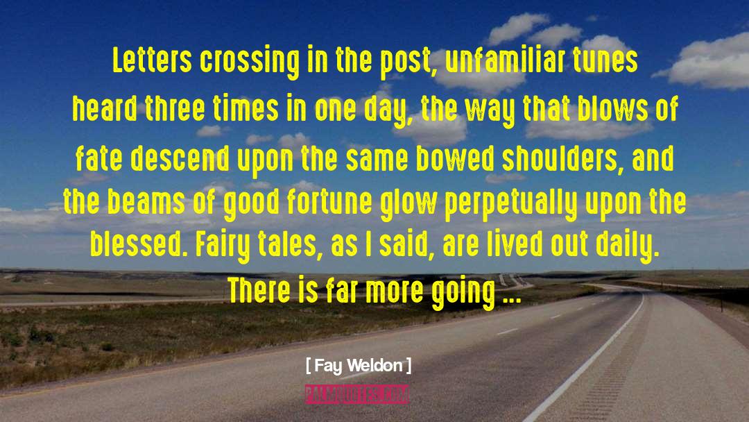 Crossings quotes by Fay Weldon