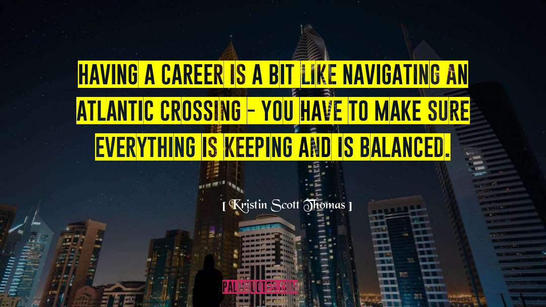 Crossings quotes by Kristin Scott Thomas