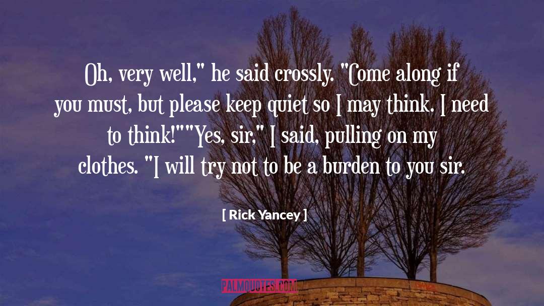 Crossly Adverb quotes by Rick Yancey