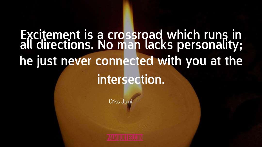 Crossroad quotes by Criss Jami