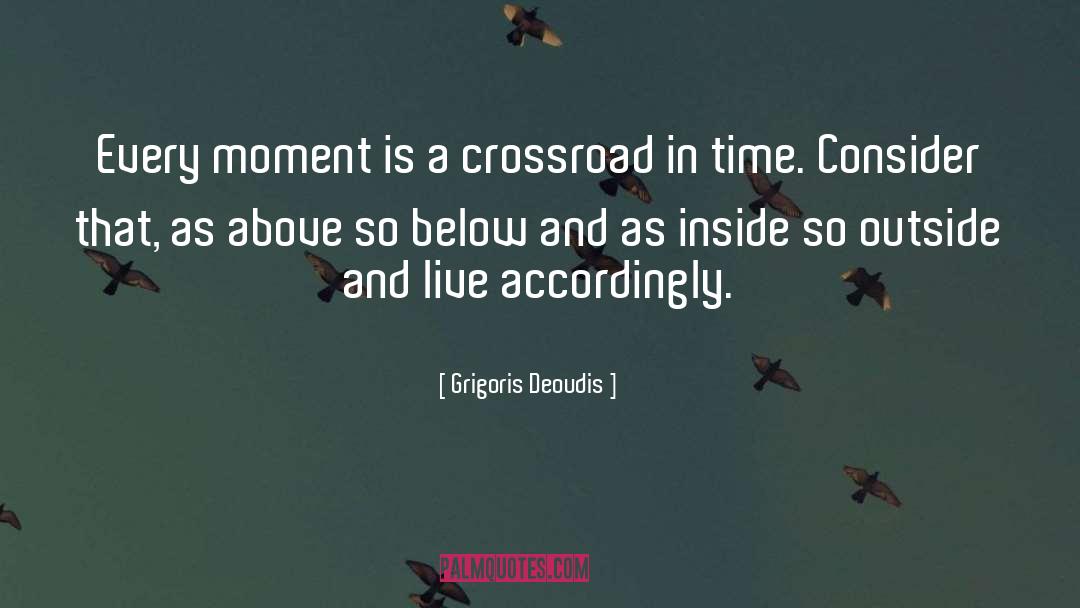 Crossroad quotes by Grigoris Deoudis