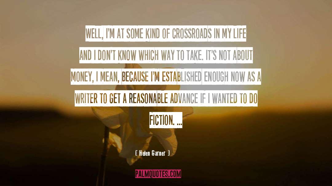 Crossroads quotes by Helen Garner