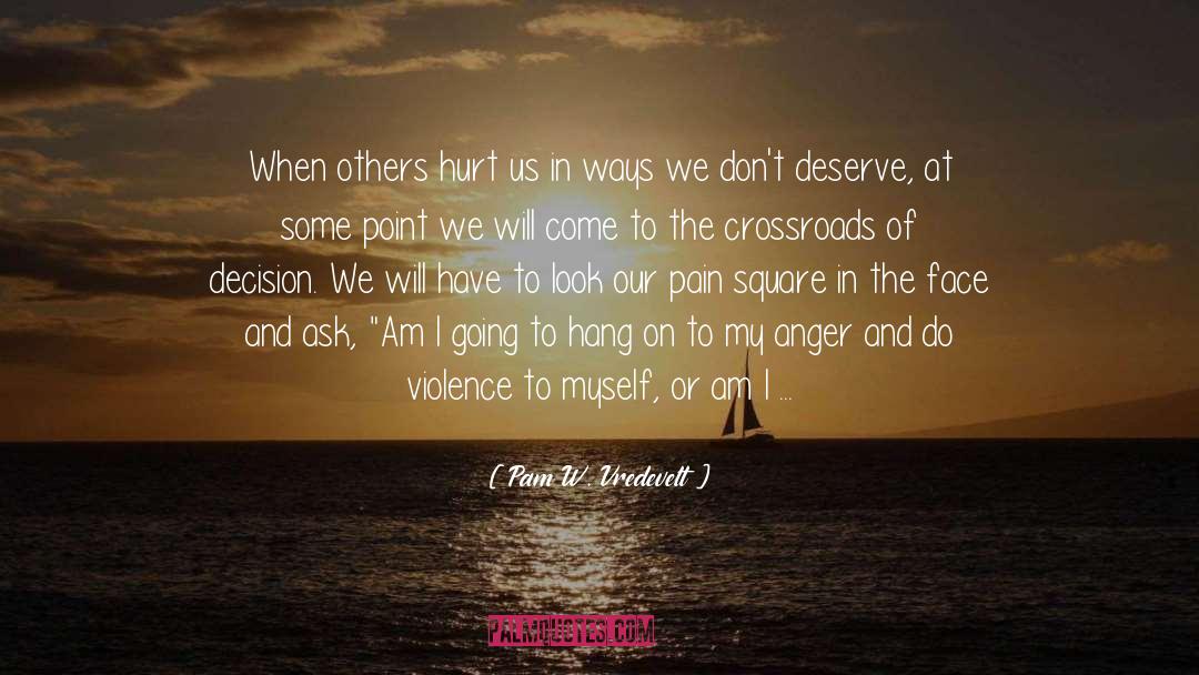 Crossroads quotes by Pam W. Vredevelt