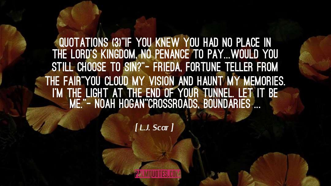 Crossroads quotes by L.J. Scar