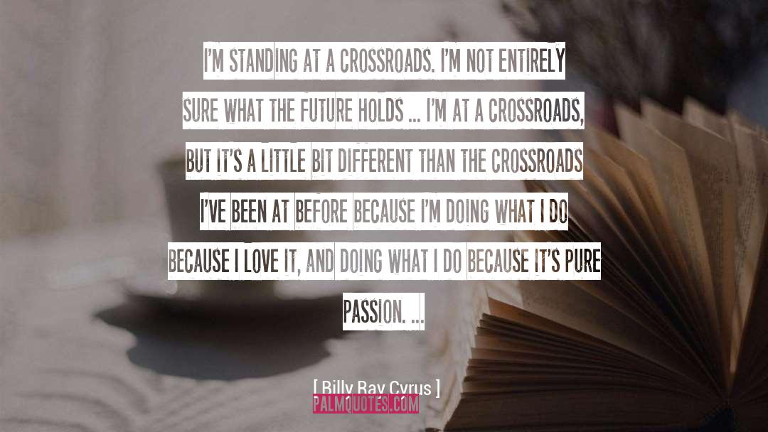 Crossroads quotes by Billy Ray Cyrus