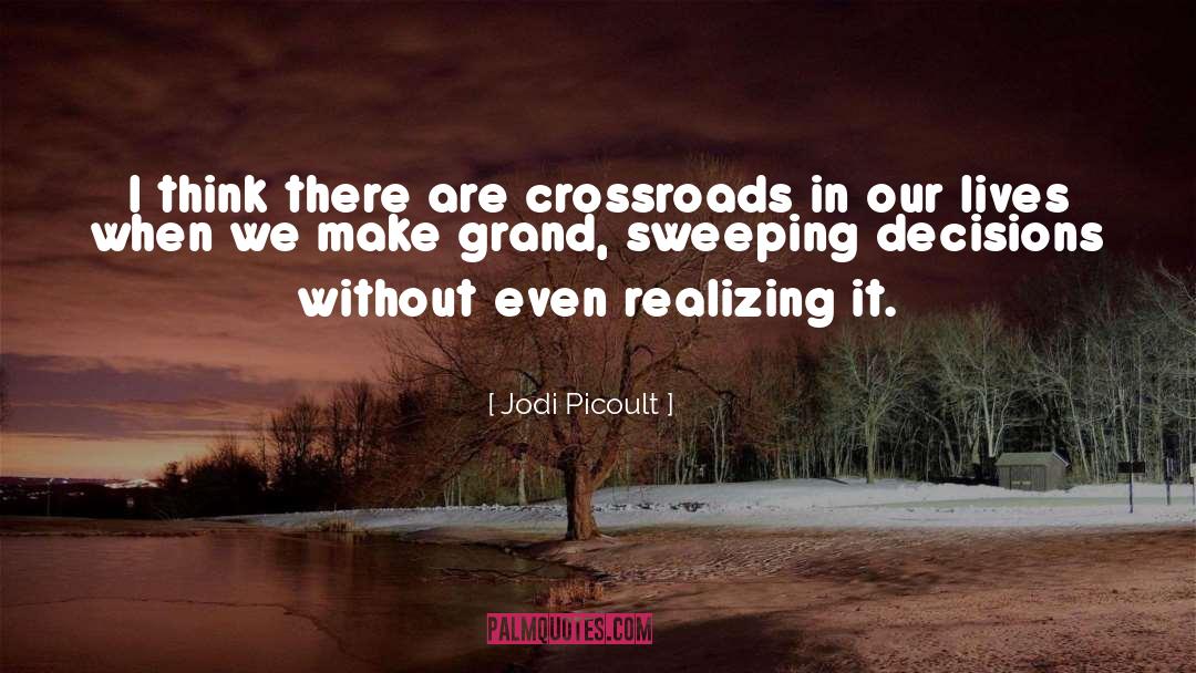 Crossroads quotes by Jodi Picoult