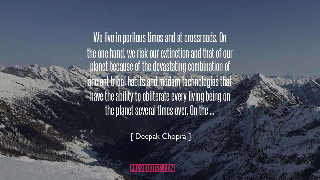Crossroads quotes by Deepak Chopra
