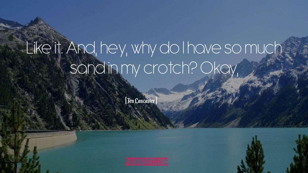 Crotch quotes by Jen Lancaster