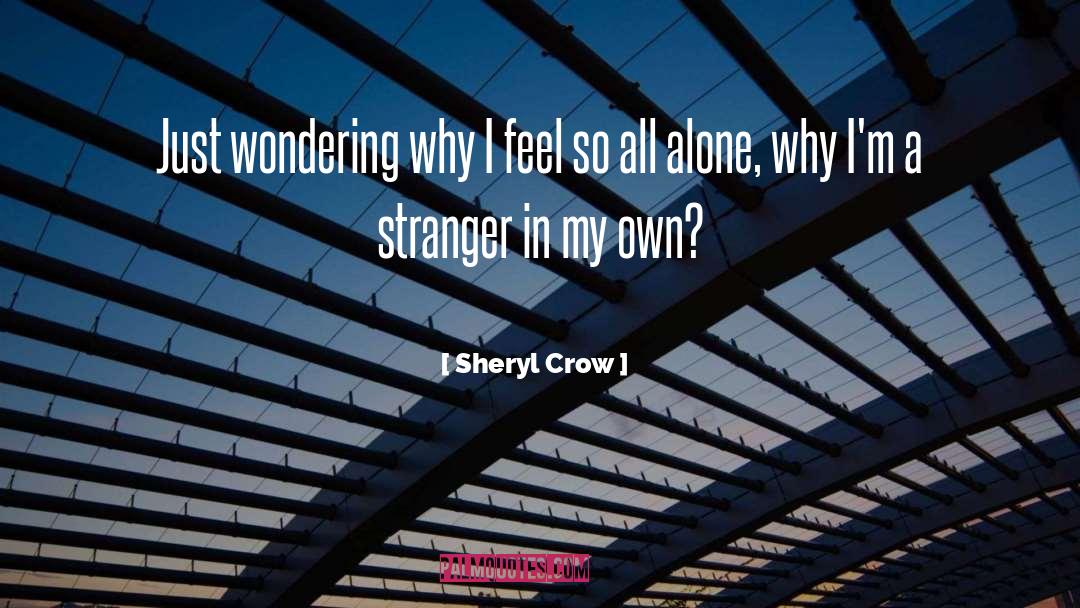 Crow Quote quotes by Sheryl Crow