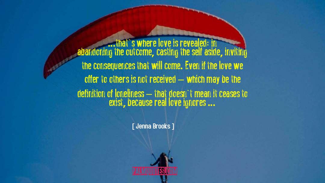 Crowd Of Loneliness quotes by Jenna Brooks